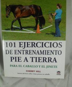 101 EJERCICIOS DE ENTRENAMIENTO PIE A TIERRA PARA EL CABALLO Y EL JINETE de CHERRY HILL