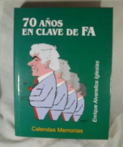 70 AÑOS EN CLAVE DE FA de ENRIQUE ALVARELLOS