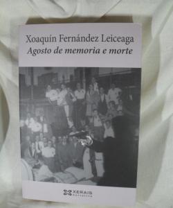 AGOSTO DE MEMORIA E MORTE de XOAQUIN FERNANDEZ LEICEAGA