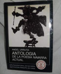 ANTOLOGIA DE LA POESIA NAVARRA ACTUAL de ANGEL URRUTIA
