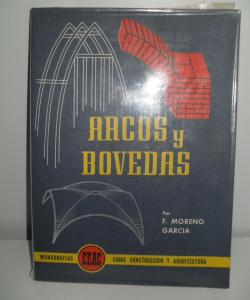 ARCOS Y BOVEDAS de F. MORENO GARCIA