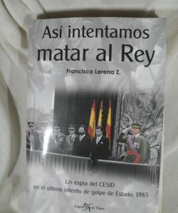 ASI INTENTAMOS MATAR AL REY de FRANCISCO LERE
