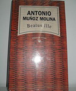 BEATUS ILLE de ANTONIO MUÑOZ MOLINA