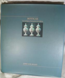 BOTICAS LAS ANTIGUAS FARMACIAS DE GALICIA de JOSE LUIS AULET