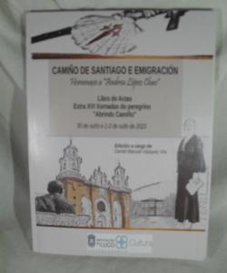 CAMIÑO DE SANTIAGO E EMIGRACION HOMENAXE A ANDREA LOPEZ CHAO de DANIEL MANUEL VAZQUEZ VILA Edit CAMIÑO DE SANTIAGO E EMIGRACION HOMENAXE A ANDREA LOPEZ CHAO de DANIEL MANUEL VAZQUEZ VILA Edit