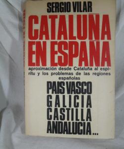 CATALUNYA EN ESPAÑA de SERGIO VILAR CATALUNYA EN ESPAÑA de SERGIO VILAR