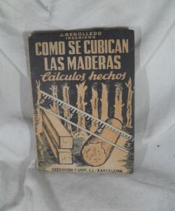 COMO SE CUBICAN LAS MADERAS de J REBOLLEDO COMO SE CUBICAN LAS MADERAS de J REBOLLEDO