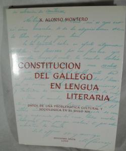 CONSTITUCION DEL GALLEGO EN LENGUA LITERARIA de XESUS ALONSO MONTERO
