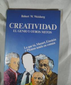 CREATIVIDAD EL GENIO Y OTROS MITOS de ROBERT W WEISBERG