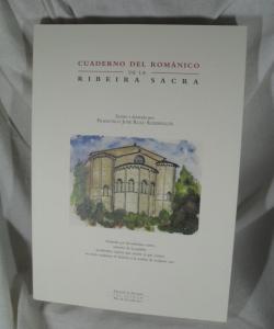 CUADERNO DEL ROMANICO DE LA RIBEIRA SACRA de FRANCISCO J. RUIZ ALDEREGUIA