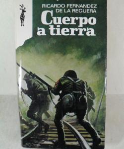 CUERPO A TIERRA de RICARDO FERNANDEZ DE LA REGUERA