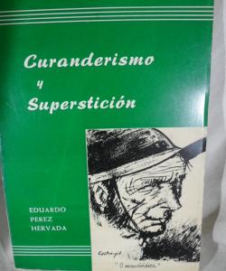 CURANDERISMO Y SUPERSTICION de EDUARDO PEREZ HERVADA