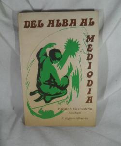 DEL ALBA AL MEDIODIA POEMAS EN CAMINO de P HIGINIO ALBARRAN DEL ALBA AL MEDIODIA POEMAS EN CAMINO de P HIGINIO ALBARRAN