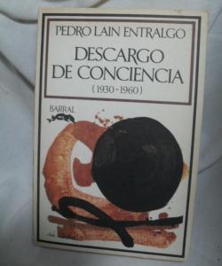 DESCARGO DE CONCIENCIA de PEDRO LAIN ENTRALGO