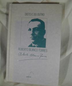 DISTO E DO OUTRO de ROBERTO BLANCO TORRES