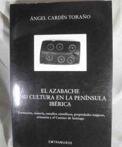 EL AZABACHE Y SU CULTURA EN LA PENINSULA IBERICA de ANGEL CARDIN TORAÑO EL AZABACHE Y SU CULTURA EN LA PENINSULA IBERICA de ANGEL CARDIN TORAÑO