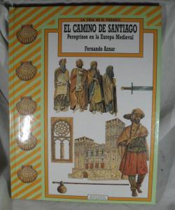 EL CAMINO DE SANTIAGO PEREGRINOS EN LA EUROPA MEDIEVAL de FERNANDO AZNAR
