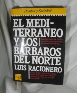 EL MEDITERRANEO Y LOS BARBAROS DEL NORTE de LUIS RACIONERO