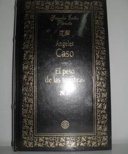 EL PESO DE LAS SOMBRAS de ANGELES CASO