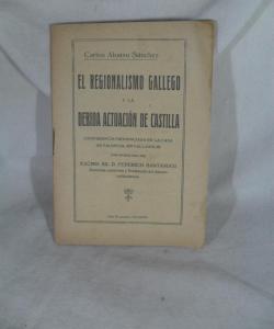 EL REGIONALISMO GALLEGO Y LA DEBIDA ACTUACION DE CASTILLA de FEDERICO SANTANDER EL REGIONALISMO GALLEGO Y LA DEBIDA ACTUACION DE CASTILLA de FEDERICO SANTANDER