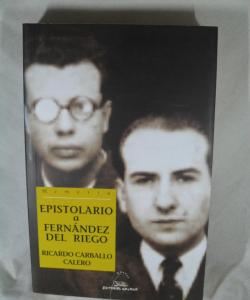 EPISTOLARIO A FERNANDEZ DEL RIEGO de RICARDO CARBALLO CALERO