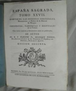 ESPAÑA SAGRADA TOMO XXVII IGLESIAS COLEGIALES MONASTYERIO Y SANTS DE LA DIOCESIS DE BURGOS de HENRIQUE FLOREZ ESPAÑA SAGRADA TOMO XXVII IGLESIAS COLEGIALES MONASTYERIO Y SANTS DE LA DIOCESIS DE BURGOS de HENRIQUE FLOREZ