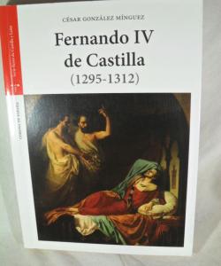 FERNANDO IV DE CASTILLA 1295-1312 de CESAR GONZALEZ MINGUEZ