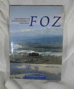 FOZ ACERCAMIENTO A SU REALIDAD HISTORICA Y TERRITORIAL de RUBEN NIETO SEIJAS FOZ ACERCAMIENTO A SU REALIDAD HISTORICA Y TERRITORIAL de RUBEN NIETO SEIJAS