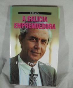 A GALICIA EMPRENDEDORA de EMILIO PEREZ TOURIÑO