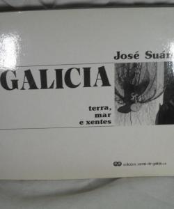 GALICIA TERRA MAR E XENTES de JOSE SUAREZ GALICIA TERRA MAR E XENTES de JOSE SUAREZ