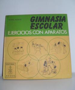 GIMNASIA ESCOLAR EJERCICIOS CON APARATOS de KARL KOCH