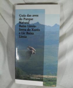 GUIA DAS AVES DO PARQUE NATURAL BAIXA LIMIA SERRA DO XURES E LIC BAIXA LIMIA de VARIOS