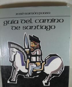 GUIA DEL CAMINO DE SANTIAGO de XOSE RAMON POUSA