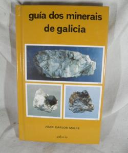 GUIA DOS MINERAIS DE GALICIA de JUAN CARLOS MIRRE GUIA DOS MINERAIS DE GALICIA de JUAN CARLOS MIRRE