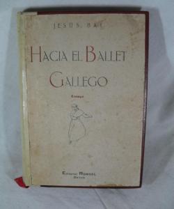 HACIA EL BALLETT GALLEGO de JESUS BAL Y GAY