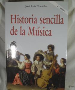 HISTORIA SENCILLA DE LA MUSICA de JOSE LUIS COMELLAS