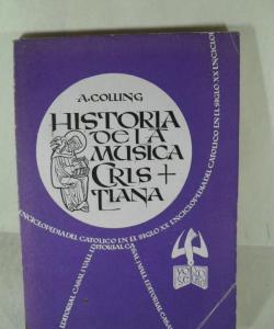 HSITORIA DE LA MUSICA CRSITIANA de ALFRED  COLLING