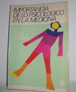 IMPORTANCIA DE LO PSICOLOGICO EN LA MEDICINA de DR. PIERRE SOLIGNAC