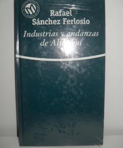 INDUSTRIAS Y ANDANZAS DE ALFANHUI de RAFAEL SANCHEZ FERLOSIO