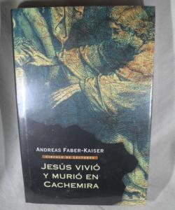 JESUS VIVIO Y MURIO EN CACHEMIRA de ANDREAS FABER - KAISER