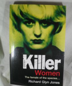 KILLER WOMEN THE FEMALE OF THE SPECIES de RICHARD GLYN JONES