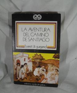 LA ANVETURA DEL CAMINO DE SANTIAGO de BARRET & GURGAND LA ANVETURA DEL CAMINO DE SANTIAGO de BARRET & GURGAND