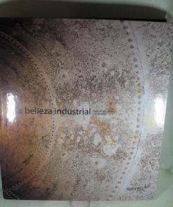 LA BELLEZA INDUSTRIAL de JORDI SEBASTIA