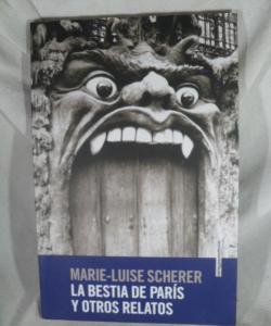LA BESTIA DE PARIS Y OTROS RELATOS de MARIE LUISE SCHERER