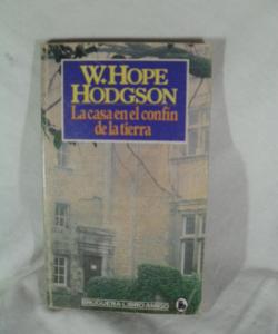 LA CASA EN EL CONFIN DE LA TIERRA de W HOPE HODGSON