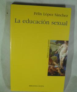LA EDUCACION SEXUAL de FELIX LOPEZ SANCHEZ