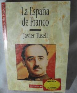 LA ESPAÑA DE FRANCO de JAVIER TUSELL