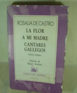 LA FLOR - A MI MADRE - CANTARES GALLEGOS de ROSALIA DE CASTRO