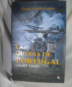 LA GUERRA DE PORTUGAL 1640-1668 de ENRIQUE F SICILIA CARDONA
