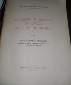 LA GUERRA DE SUCESION EN GALICIA ( TESORO DE RANDE) de JOSE COUSELO BOUZAS